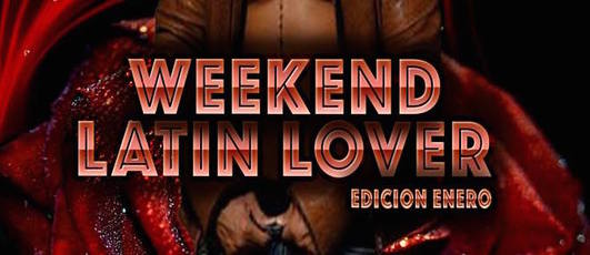 WEEKEND Latin Lover 27,28 Enero 2017