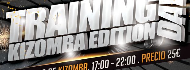 2 TRAINING DAY KIZOMBA EDITION 2 TRAINING DAY KIZOMBA EDITION