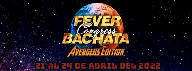 Fever Bachata World Congress 2022 Ed.Especial Avengers