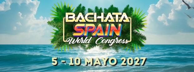 BACHATA SPAIN WORLD CONGRESS 2027