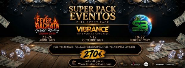SUPER PACK EVENTOS (SB SPAIN FULL PASS CON SHOWS + FEVER FULL PASS + VIBRANCE FULL PASS)