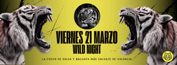 WILD NIGHT - VIERNES 21 MARZO